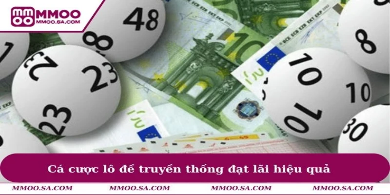 Cách Chơi Lô Đề Có Lãi Giúp Nâng Cao Hiệu Suất Cá Cược 1 Cá cược lô đề truyền thống đạt lãi hiệu quả
