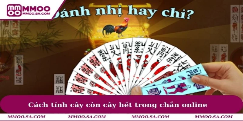 Cách tính cây còn cây hết trong chắn online