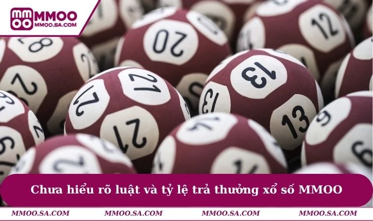 Xổ Số MMOO 3 Chưa hiểu rõ luật và tỷ lệ trả thưởng xổ số MMOO