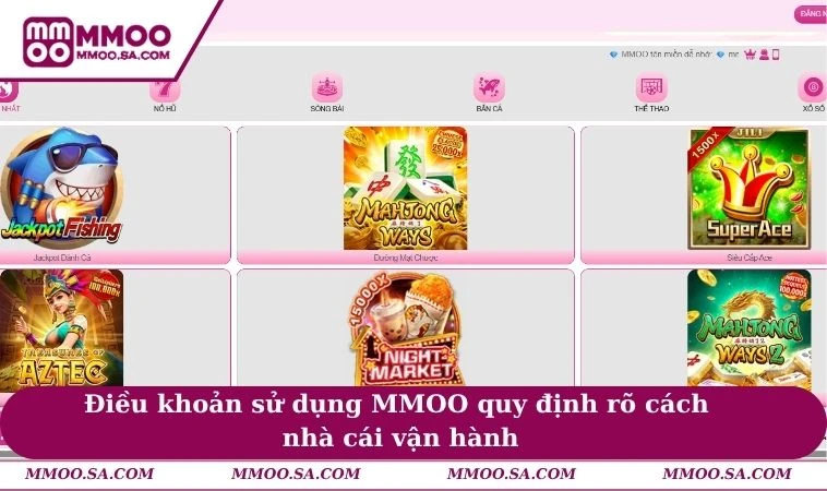 Điều khoản sử dụng MMOO quy định rõ cách nhà cái vận hành