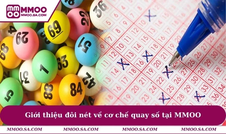 Xổ Số MMOO 1 Giới thiệu đôi nét về cơ chế quay số tại MMOO