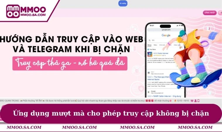 Ứng dụng mượt mà cho phép truy cập không bị chặn